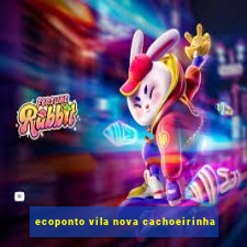 ecoponto vila nova cachoeirinha